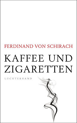 Fester Einband Kaffee und Zigaretten von Ferdinand von Schirach