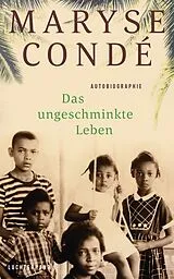 Fester Einband Das ungeschminkte Leben von Maryse Condé