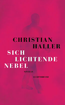 Fester Einband Sich lichtende Nebel von Christian Haller