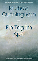Fester Einband Ein Tag im April von Michael Cunningham