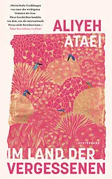 Fester Einband Im Land der Vergessenen von Aliyeh Ataei