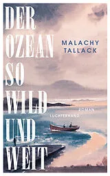 Fester Einband Der Ozean so wild und weit von Malachy Tallack