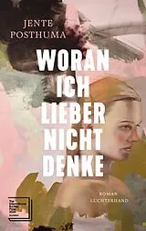 Fester Einband Woran ich lieber nicht denke von Jente Posthuma