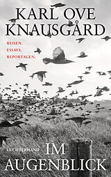  Im Augenblick von Karl Ove Knausgard