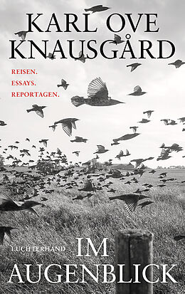  Im Augenblick von Karl Ove Knausgard