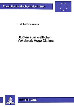 Kartonierter Einband (Kt) Studien zum weltlichen Vokalwerk Hugo Distlers von Dirk Lemmermann