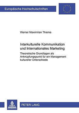 Kartonierter Einband Interkulturelle Kommunikation und Internationales Marketing von Werner M. Thieme