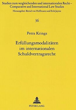 Kartonierter Einband Erfüllungsmodalitäten im internationalen Schuldvertragsrecht von Petra Krings