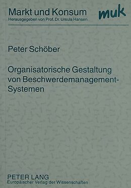 Kartonierter Einband Organisatorische Gestaltung von Beschwerdemanagement-Systemen von Peter Schöber