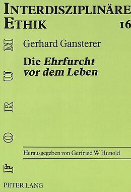 Kartonierter Einband Die «Ehrfurcht vor dem Leben» von Gerhard Gansterer