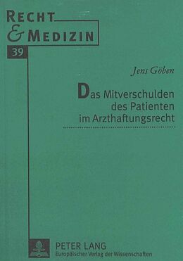 Kartonierter Einband Das Mitverschulden des Patienten im Arzthaftungsrecht von Jens Göben