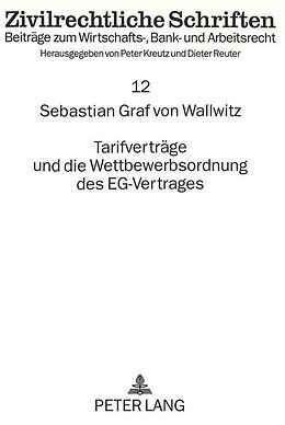 Kartonierter Einband Tarifverträge und die Wettbewerbsordnung des EG-Vertrages von Sebastian Graf von Wallwitz
