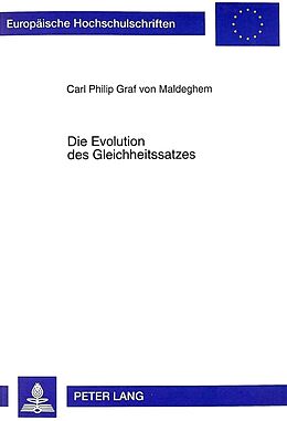 Kartonierter Einband Die Evolution des Gleichheitssatzes von Carl Philip Graf von Maldeghem
