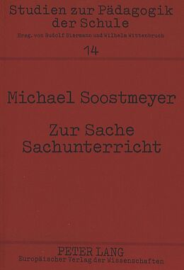 Kartonierter Einband Zur Sache Sachunterricht von Michael Soostmeyer, Michael Soostmeyer