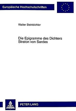 Kartonierter Einband Die Epigramme des Dichters Straton von Sardes von Walter Steinbichler