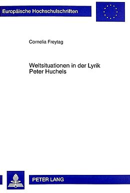 Kartonierter Einband Weltsituationen in der Lyrik Peter Huchels von Cornelia Annette Freytag Andriof