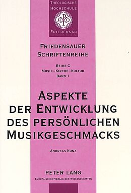 Kartonierter Einband Aspekte der Entwicklung des persönlichen Musikgeschmacks von Andreas Kunz, Wolfgang Kabus