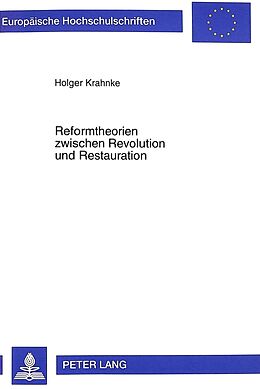 Kartonierter Einband Reformtheorien zwischen Revolution und Restauration von Holger Krahnke