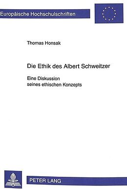 Kartonierter Einband Die Ethik des Albert Schweitzer von Thomas Honsak