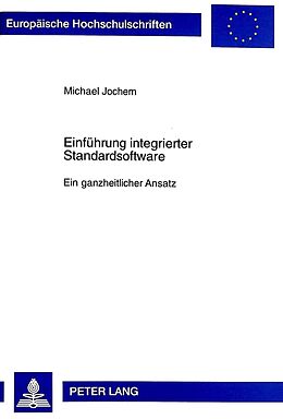 Kartonierter Einband Einführung integrierter Standardsoftware von Michael Jochem