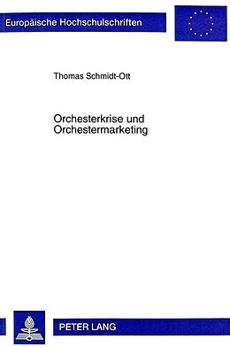 Kartonierter Einband Orchesterkrise und Orchestermarketing von Thomas Schmidt-Ott