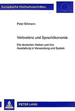 Kartonierter Einband Verbvalenz und Sprachökonomie von Peter Birkmann