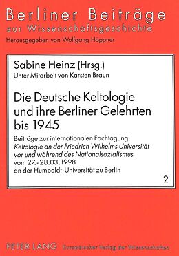 Kartonierter Einband Die Deutsche Keltologie und ihre Berliner Gelehrten bis 1945 von 