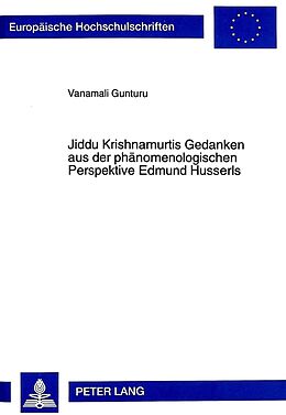 Kartonierter Einband Jiddu Krishnamurtis Gedanken aus der phänomenologischen Perspektive Edmund Husserls von Vanamali Gunturu