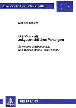 Kartonierter Einband Die Musik als zeitgeschichtliches Paradigma von Matthias Schulze