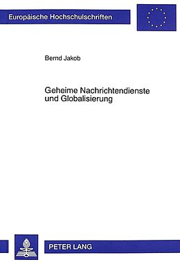 Kartonierter Einband Geheime Nachrichtendienste und Globalisierung von Bernd Jakob