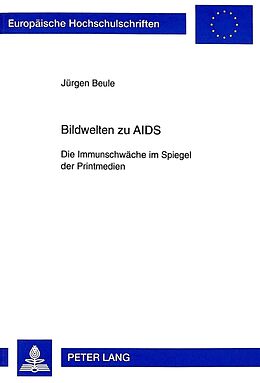 Kartonierter Einband Bildwelten zu AIDS von Jürgen Beule