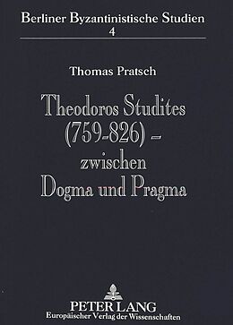 Kartonierter Einband Theodoros Studites (759-826) - zwischen Dogma und Pragma von Berlin-Brandenburgische Akadem