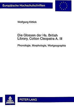 Kartonierter Einband Die Glossen der Hs. British Library, Cotton Cleopatra A. III von Wolfgang Kittlick