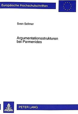 Kartonierter Einband Argumentationsstrukturen bei Parmenides von Sven Sellmer