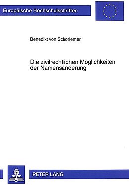 Kartonierter Einband Die zivilrechtlichen Möglichkeiten der Namensänderung von Benedikt von Schorlemer