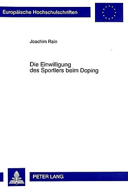 Kartonierter Einband Die Einwilligung des Sportlers beim Doping von Joachim Rain