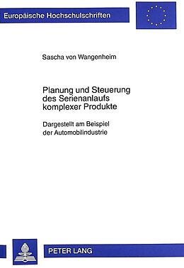 Kartonierter Einband Planung und Steuerung des Serienanlaufs komplexer Produkte von Sascha von Wangenheim