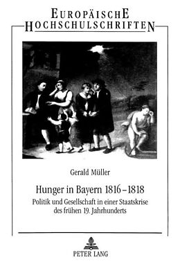 Kartonierter Einband Hunger in Bayern 1816-1818 von Gerald Müller