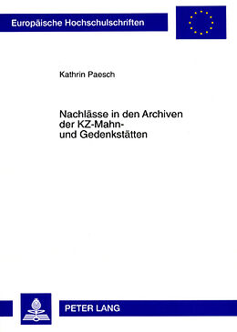 Kartonierter Einband Nachlässe in den Archiven der KZ-Mahn- und Gedenkstätten von Kathrin Foitzik-Paesch