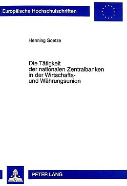 Kartonierter Einband Die Tätigkeit der nationalen Zentralbanken in der Wirtschafts- und Währungsunion von Henning Goetze
