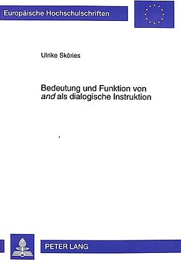 Kartonierter Einband Bedeutung und Funktion von «and» als dialogische Instruktion von Ulrike Sköries