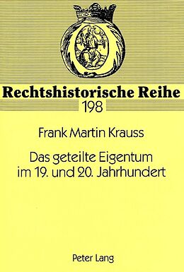 Kartonierter Einband Das geteilte Eigentum im 19. und 20. Jahrhundert von Frank Martin Krauss