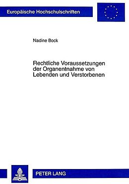 Kartonierter Einband Rechtliche Voraussetzungen der Organentnahme von Lebenden und Verstorbenen von Nadine Bock