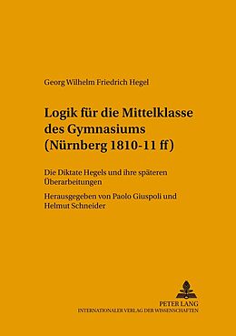 Kartonierter Einband Logik für die Mittelklasse des Gymnasiums (Nürnberg 1810-11 ff) von Helmut Schneider, Paolo Giuspoli