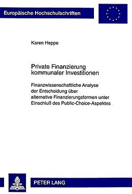 Kartonierter Einband Private Finanzierung kommunaler Investitionen von Karen Heppe