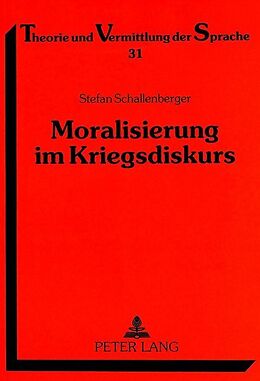 Kartonierter Einband Moralisierung im Kriegsdiskurs von Stefan Schallenberger