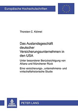 Kartonierter Einband Das Auslandsgeschäft deutscher Versicherungsunternehmen in den USA von Thorsten C. Kölmel