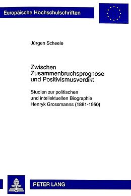 Kartonierter Einband Zwischen Zusammenbruchsprognose und Positivismusverdikt von Jürgen Scheele