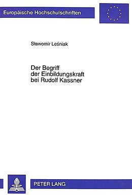 Kartonierter Einband Der Begriff der Einbildungskraft bei Rudolf Kassner von Slawomir Lesniak