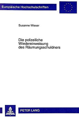 Kartonierter Einband Die polizeiliche Wiedereinweisung des Räumungsschuldners von Susanne Wieser